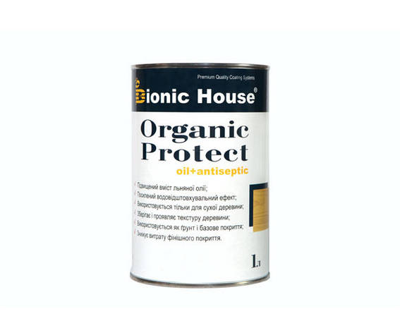 Антисептик для дерева ORGANIC PROTECT OIL Bionic-House 1л Безбарвний, фото 1