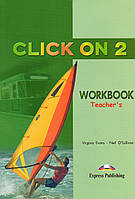 Зошит для вчителя Click On 2 Teacher's Workbook
