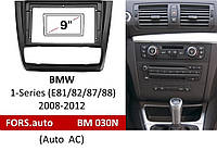 Перехідна рамка FORS.auto BM 030N для BMW 1-Series (E81/82/87/88) (9", Auto AC, black) 2008-2012