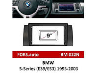 Перехідна рамка FORS.auto BM 022N для BMW 5-Series (E39/E53) (9", black) 1995-2003