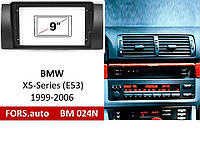 Перехідна рамка FORS.auto BM 024N для BMW X5-Series (E53) (9", black) 1999-2006