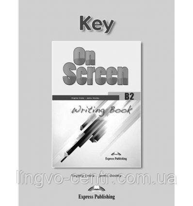 Англійська мова. On Screen B2 Writing Book Key