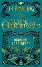 Fantastic Beasts: The Crimes of Grindelwald (The Original Screenplay)