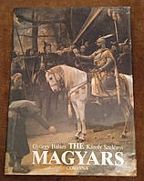 "The Magyars: The Birth of a European Nation"
