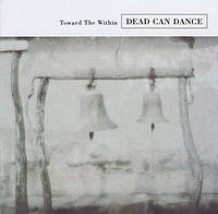 Dead Can Dance Toward The Within (CD, Album, Reissue, Remastered, Super Jewel Box)