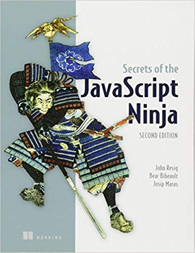 Secrets of the JavaScript Ninja 2nd Edition, John Resig
