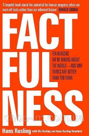 Factfulness: Ten Reasons We're Wrong About The World – And Why Things Are Better Than You Think