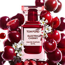 Tom Ford Electric Cherry парфумована вода 50 ml. (Том Форд Електрик Черрі), фото 6