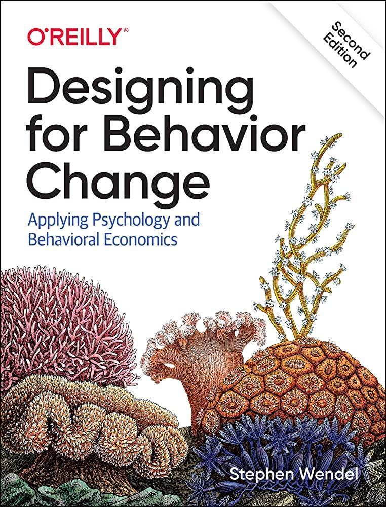 Designing for Behavior Change: Applying Psychology and Behavioral Economics 1st Edition