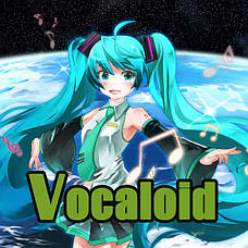 Vocaloid / Вокалоид