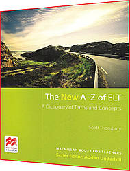 The New A-Z of ELT. Посібник викладача англійської мови. Macmillan