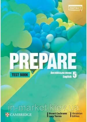 5 клас Prepare Test Book Тестовий зошит з англійської мови Stuart Coch Torres, L. Cambridge Лінгвіст