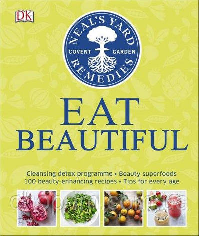 Eat Beautiful: Cleansing detox programme • Beauty superfoods • 100 Beauty-enhancing recipes • Tips for, фото 1