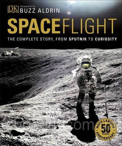 Spaceflight: The Complete Story from Sputnik to Curiosity, фото 2