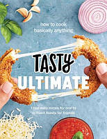 Tasty Ultimate Cookbook : How to cook basically anything, from easy meals for one to brilliant feasts