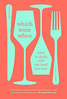 Which Wine When: What to drink with the food you love (Bert Blaize, Claire Strickett)