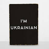 Дерев'яний Постер I'm Ukrainian, фото 9