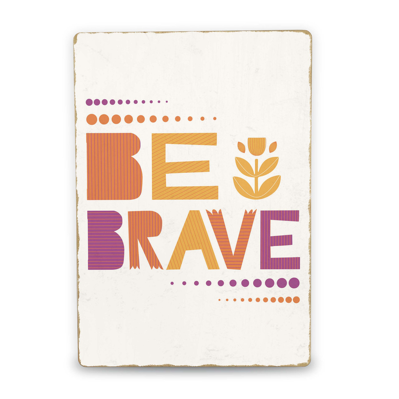 Дерев'яний Постер Be Brave