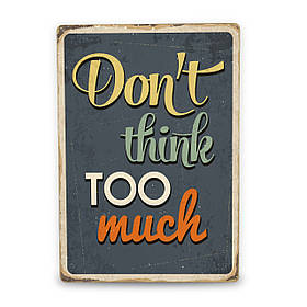 Дерев'яний Постер Don't think too much