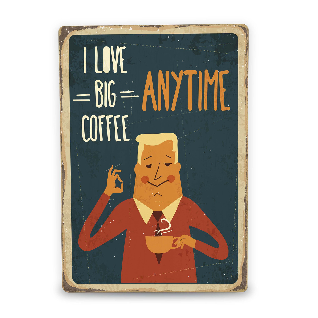 Дерев'яний Постер I love big coffee anytime