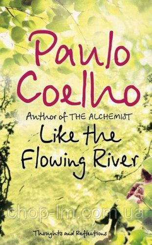 Like the Flowing River (Paulo Coelho)