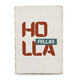Дерев'яний Постер Holla