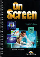 Книга для вчителя On screen C1 Teacher's Book