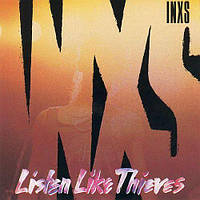 INXS Listen Like Thieves (1985)