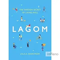 Akerstroem, L. A. Lagom: The Swedish Secret of Living Well