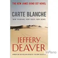 Deaver, J. Carte Blanche. The New James Bond 007 Novel