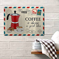 Металлическая табличка Coffee is always good idea 26х18,5 см (MET_20J084_SER)