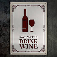 Металлическая табличка Save water drink wine 26х18,5 см (MET_20J080_SER)