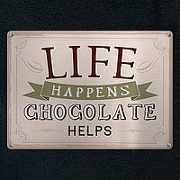 Металлическая табличка Life happens chocolate helps 26х18,5 см (MET_20J068_SER)