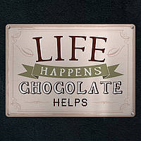 Металева табличка Life happens chocolate helps 26х18,5 см (MET_20J068_SER)