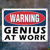 Металева табличка Warning gerius at work 26х18,5 см (MET_20J028_WH)