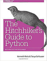 The Hitchhiker's Guide to Python: Best Practices for Development 1st Edition