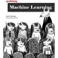 Grokking Machine Learning, Luis Serrano.