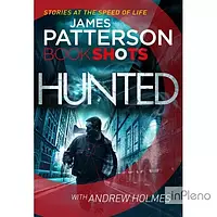 Patterson, J. Patterson BookShots: Hunted