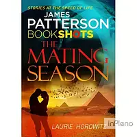 Patterson, J. Patterson BookShots: Mating Season,The