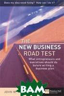 Книга The New Business Road Test : What entrepreneurs and executives should do before writing a business plan