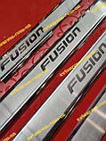 Ford Fusion USA  накладки на пороги  форд фьюжн Америка ПРЕМІУМ НЕРЖАВІЙКА 4 одиниці., фото 3