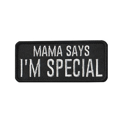 Вишитий шеврон Mama Says I'm Special на липучці, фото 1