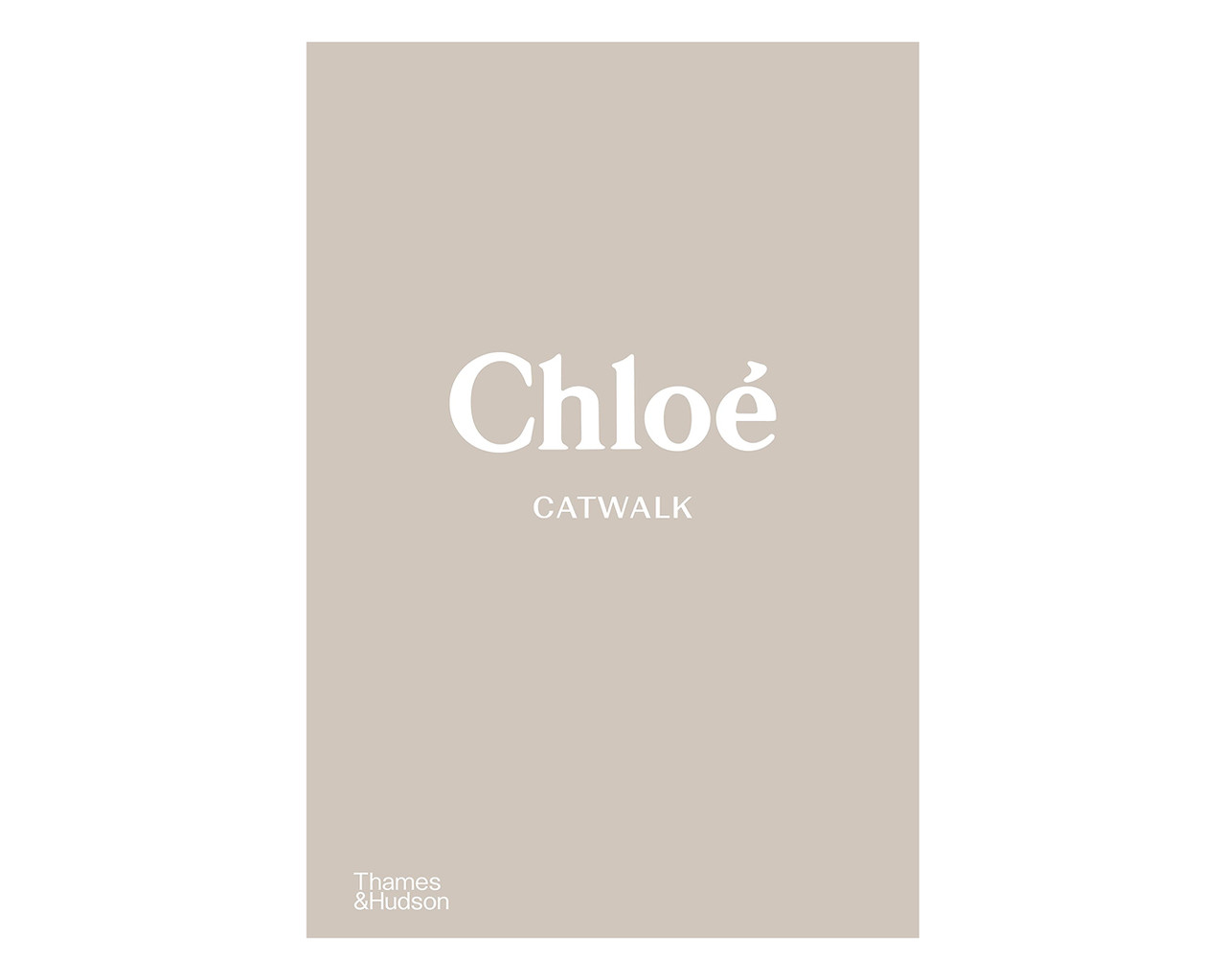 Мода та стиль у фотографії книга Chloé Catwalk: The Complete Collections. Lou Stoppard