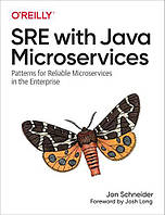 SRE with Java Microservices: Patterns for Reliable Microservices in the Enterprise, Jonathan Schneider