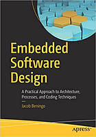 Embedded Software Design: A Practical Approach to Architecture, Processes, and Coding Techniques, Jacob