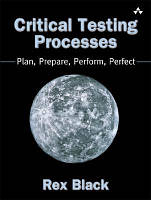 Critical testing processes plan, prepare, perform, perfect, Rex Black