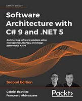 Software Architecture with C# 9 and .NET 5 - Second Edition. Gabriel Baptista , Francesco Abbruzzese, Gabriel