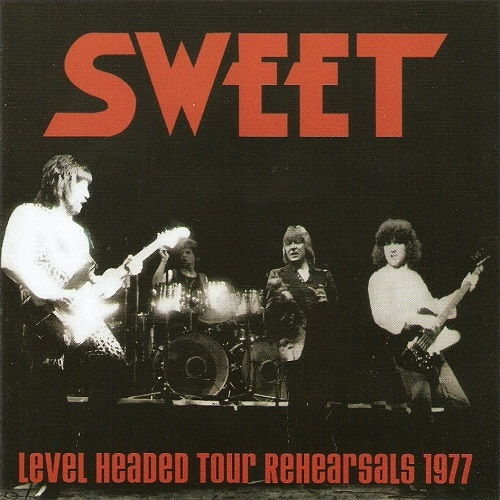 The Sweet – Level Headed Tour Rehearsals 1977 (2014) (CD Audio)