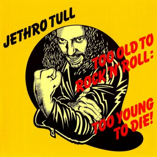 Jethro Tull – Too Old To Rock ‘N’ Roll – Too Young To Die! (1976) (CD Audio)