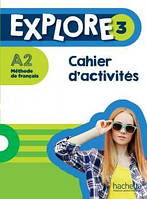 Французька мова. Explore 3 - Cahier d'activités (A2)